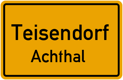 Ortsschild Teisendorf Achthal