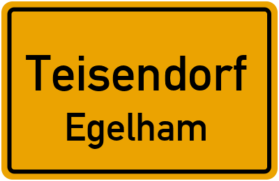 Ortsschild Teisendorf Egelham