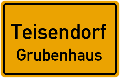 Ortsschild Teisendorf Grubenhaus