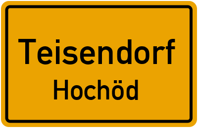 Ortsschild Teisendorf Hochöd