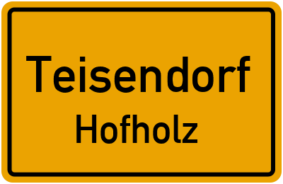 Ortsschild Teisendorf Hofholz