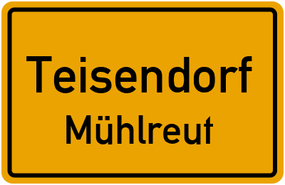 Ortsschild Teisendorf Mühlreut