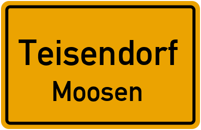 Ortsschild Teisendorf Moosen