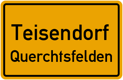 Ortsschild Teisendorf Querchtsfelden
