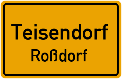 Ortsschild Teisendorf Roßdorf