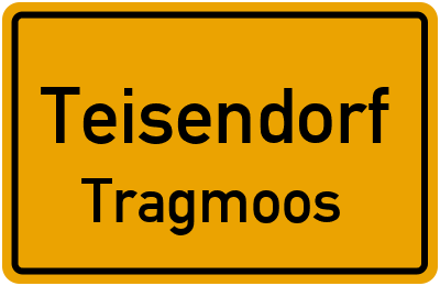 Ortsschild Teisendorf Tragmoos