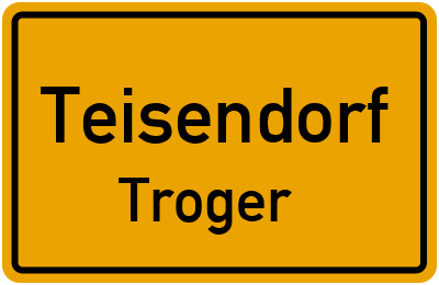 Ortsschild Teisendorf Troger