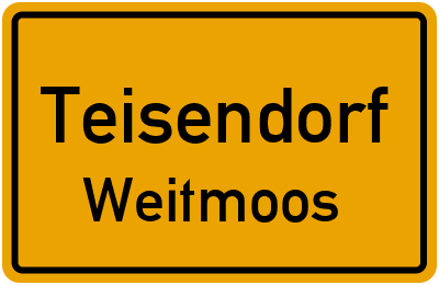 Ortsschild Teisendorf Weitmoos