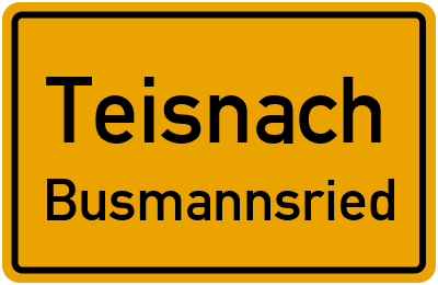 Straßenverzeichnis Teisnach Busmannsried