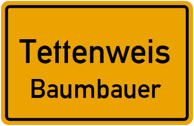 Ortsschild Tettenweis Baumbauer