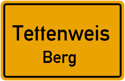 Ortsschild Tettenweis Berg