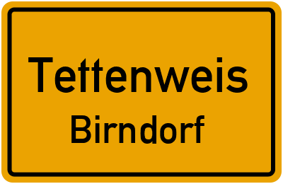 Ortsschild Tettenweis Birndorf