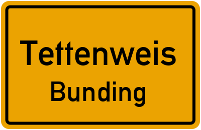 Ortsschild Tettenweis Bunding
