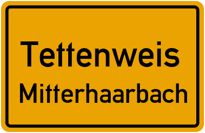 Ortsschild Tettenweis Mitterhaarbach