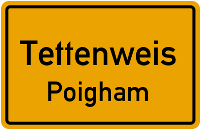 Ortsschild Tettenweis Poigham