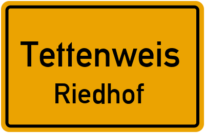Ortsschild Tettenweis Riedhof