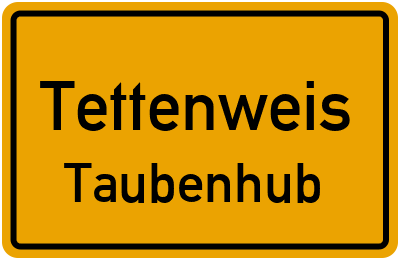 Ortsschild Tettenweis Taubenhub