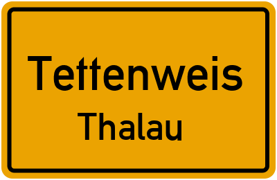 Ortsschild Tettenweis Thalau
