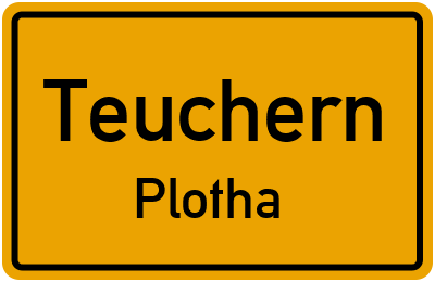 Ortsschild Teuchern Plotha