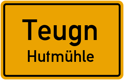 Ortsschild Teugn Hutmühle