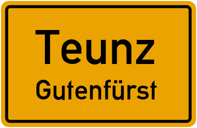 Ortsschild Teunz Gutenfürst