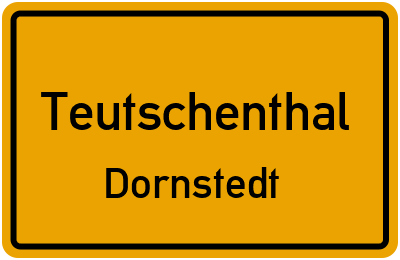 Ortsschild Teutschenthal Dornstedt