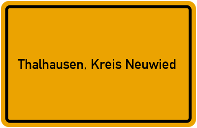 Ortsschild von Gemeinde Thalhausen, Kreis Neuwied in Rheinland-Pfalz