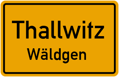 Straßenverzeichnis Thallwitz Wäldgen