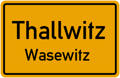 Ortsschild Thallwitz Wasewitz