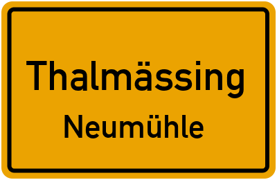 Ortsschild Thalmässing Neumühle