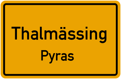 Ortsschild Thalmässing Pyras