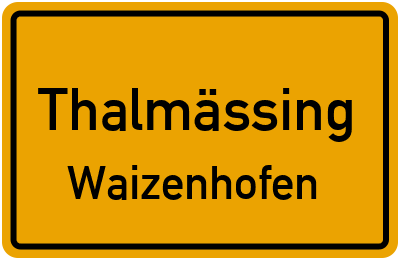 Ortsschild Thalmässing Waizenhofen