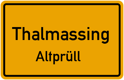 Straßenverzeichnis Thalmassing Altprüll