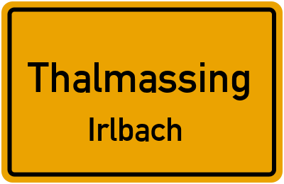 Ortsschild Thalmassing Irlbach