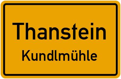 Ortsschild Thanstein Kundlmühle