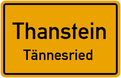 Ortsschild Thanstein Tännesried