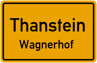 Ortsschild Thanstein Wagnerhof