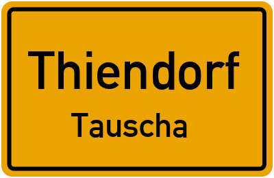 Straßenverzeichnis Thiendorf Tauscha