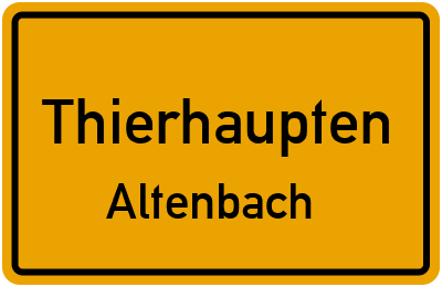 Ortsschild Thierhaupten Altenbach