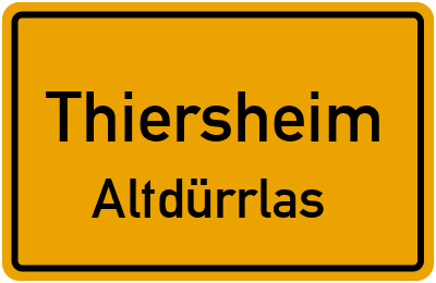 Ortsschild Thiersheim Altdürrlas