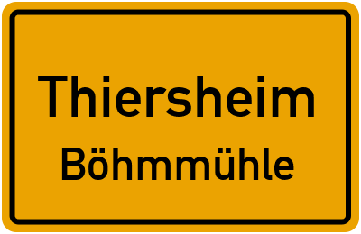 Ortsschild Thiersheim Böhmmühle