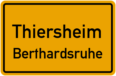 Ortsschild Thiersheim Berthardsruhe