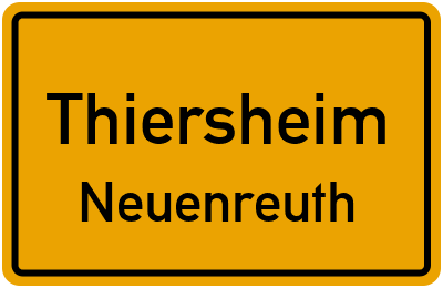 Ortsschild Thiersheim Neuenreuth