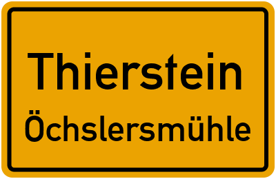 Ortsschild Thierstein Öchslersmühle