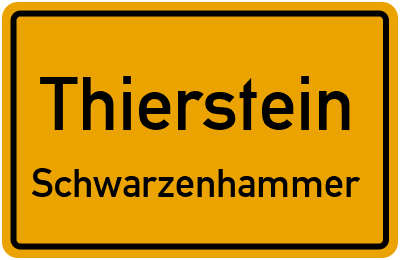 Ortsschild Thierstein Schwarzenhammer