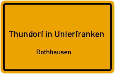 Straßenverzeichnis Thundorf in Unterfranken Rothhausen