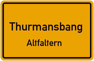 Ortsschild Thurmansbang Altfaltern