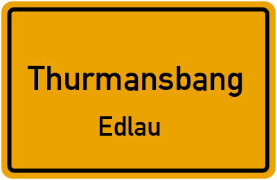 Ortsschild Thurmansbang Edlau