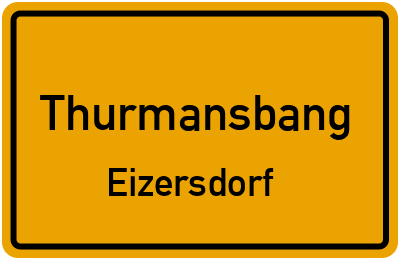 Ortsschild Thurmansbang Eizersdorf