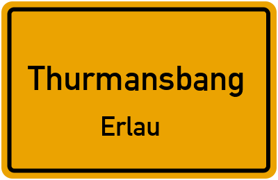 Ortsschild Thurmansbang Erlau
